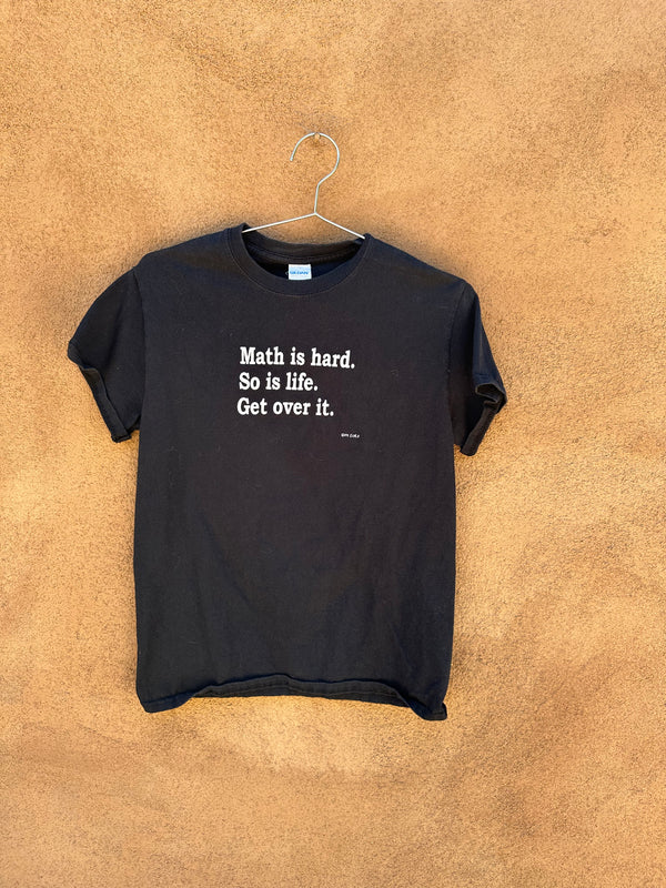 "Math is Hard, Get Over It" T-shirt
