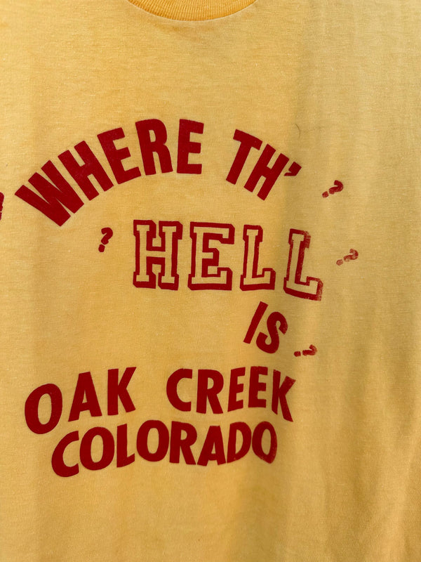1970's "Where Th' Hell is Oak Creek Colorado?" T-shirt