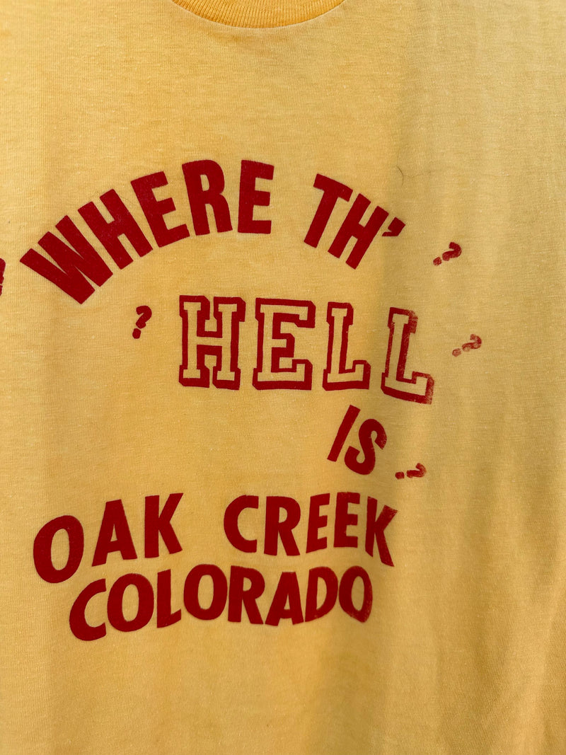 1970's "Where Th' Hell is Oak Creek Colorado?" T-shirt