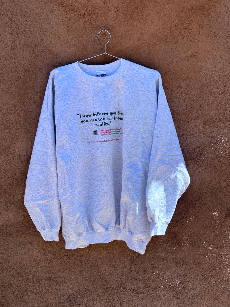 "I Now Inform You That You Are Too Far From Reality" Sweatshirt