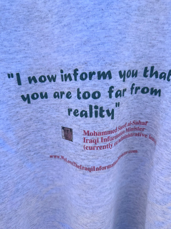 "I Now Inform You That You Are Too Far From Reality" Sweatshirt