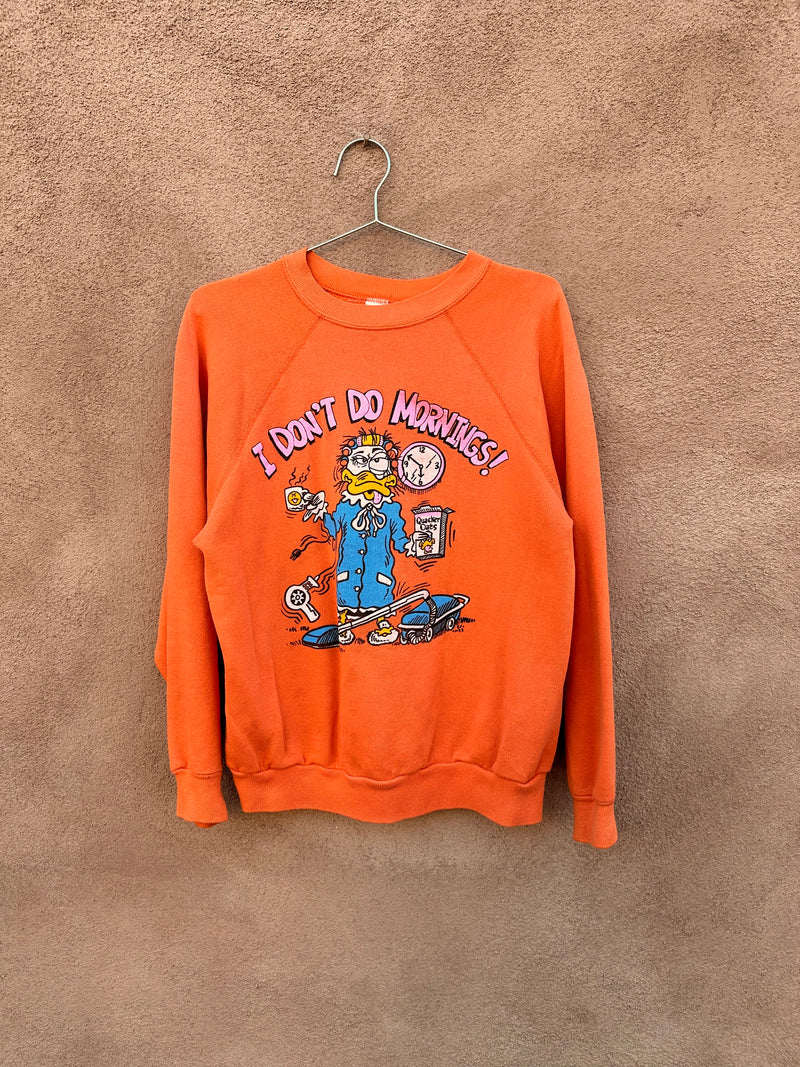 "I Don't Do Mornings" Sweatshirt