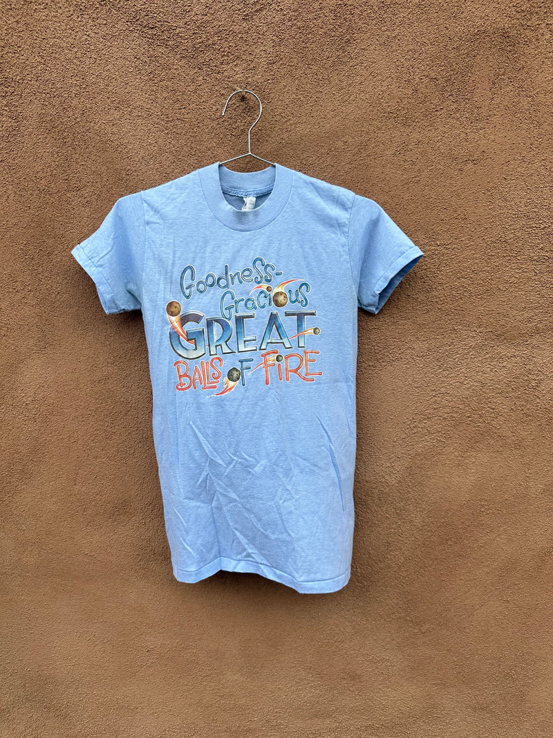 1970's Goodness Gracious Great Balls of Fire T-shirt