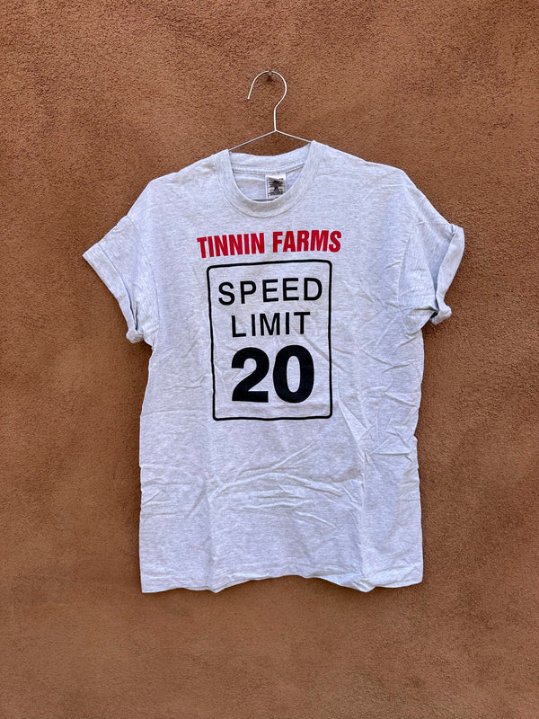 Tinnin Farms Speed Limit 20 T-shirt