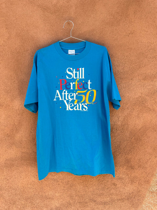 Still Perfect After 50 Years T-shirt