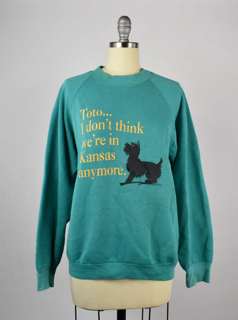 Toto...I Don't Think We're in Kansas Anymore Sweatshirt